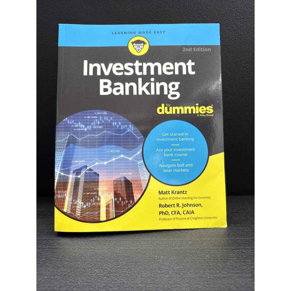 Investment Banking for Dummies by Robert R. Johnson and Matthew Krantz (2020,...